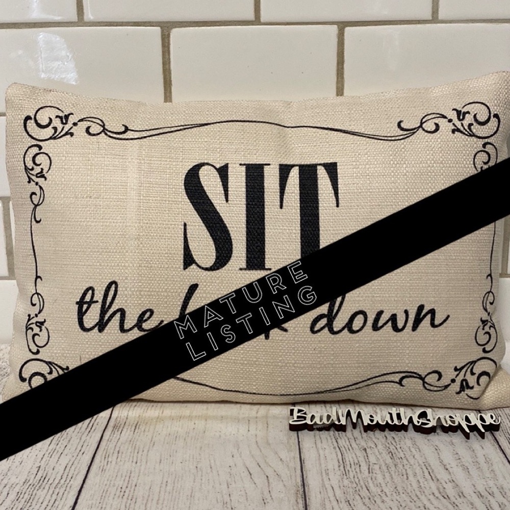 Zulily SIT THE F*CK DOWN Throw Pillow NSFW Decor